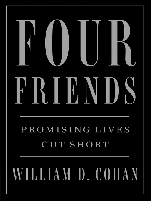 Title details for Four Friends by William D. Cohan - Available